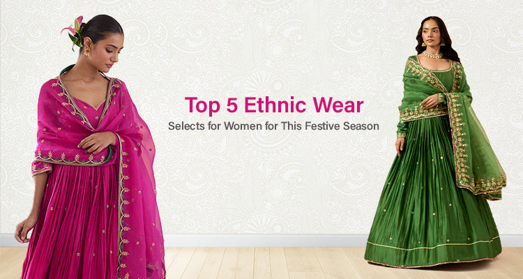 Season Cloth Top 5 Ethnic Wear Selects for Women for This Festive Season – Ikshita ...